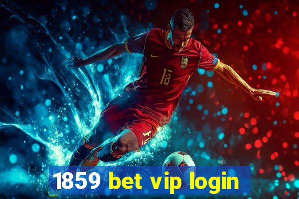 1859 bet vip login